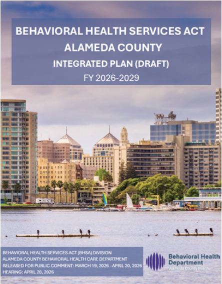 Alameda County Behavioral Health Care Department BHSA Integrated Plan for Fiscal Years 2026-2029 (DRAFT)